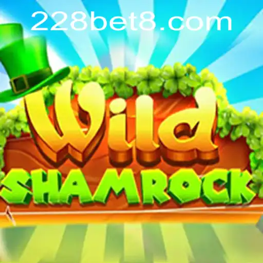 WildShamrock: Dive into the Excitement of 228bet's Latest Game